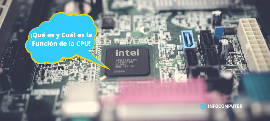 Qué es y Cuál es la Función de la CPU